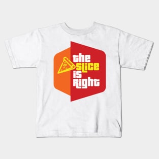 The Slice is Right (pizza) Kids T-Shirt